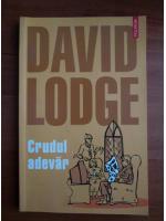 David Lodge - Crudul adevar
