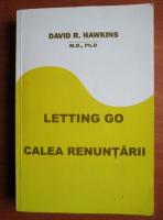 David R. Hawkins - Calea renuntarii