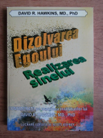 David R. Hawkins - Dizolvarea egoului. Realizarea sinelui 