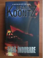 Dean Koontz - Fara indurare