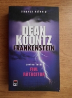 Dean R. Koontz - Frankenstein. Fiul ratacitor (volumul 1)