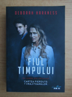 Deborah Harkness - Fiul timpului