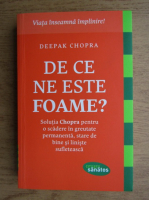 Deepak Chopra - De ce ne este foame?