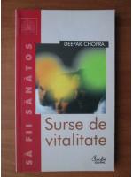 Deepak Chopra - Surse de vitalitate