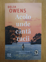 Delia Owens - Acolo unde canta racii