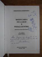 Demostene Andronescu - Reeducarea de la Aiud, peisaj launtric (cu autograful autorului)