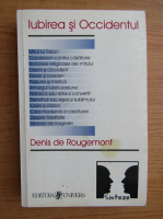 Denis de Rougemont - Iubirea si Occidentul