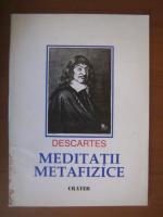 Descartes - Meditatii metafizice
