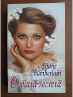 Diane Chamberlain - O viata secreta
