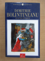 Dimitrie Bolintineanu - Legende istorice