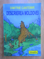 Dimitrie Cantemir - Descrierea Moldovei