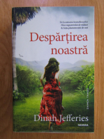 Dinah Jefferies - Despartirea noastra