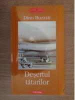 Dino Buzzati - Desertul tatarilor