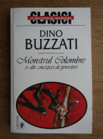 Dino Buzzati - Monstrul Colombre si alte cincizeci de povestiri