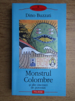 Dino Buzzati - Monstrul Colombre si alte cincizeci de povestiri