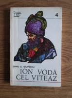 Dinu C. Giurescu - Ion Voda cel viteaz