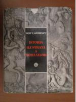 Dinu C. Giurescu - Istoria ilustrata a romanilor