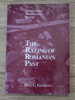Dinu C. Giurescu - The razing of Romania's past
