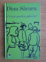 Dinu Sararu - Crima pentru pamant
