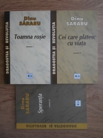Dinu Sararu - Dragostea si revolutia: Toamna rosie. Cei care platesc cu viata. Speranta (3 volume)