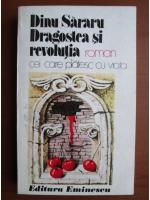 Dinu Sararu - Dragostea si revolutia
