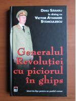 Dinu Sararu in dialog cu Victor Atanasie Stanculescu. Generalul Revolutiei cu piciorul in ghips