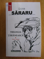 Dinu Sararu - Trilogia taraneasca, volumul 1. Niste tarani