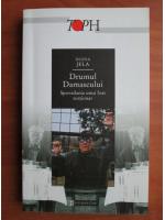 Doina Jela - Drumul Damascului. Spovedania unui fost tortionar