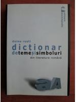 Doina Rusti - Dictionar de teme si simboluri din literatura romana
