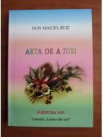 Don Miguel Ruiz - Arta de a iubi