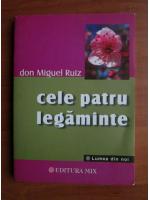 Don Miguel Ruiz - Cele patru legaminte