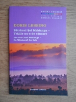 Doris Lessing - Batranul sef Mshlanga. Vrajile nu-s de vanzare