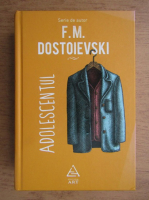 Dostoievski - Adolescentul