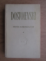 Dostoievski - Fratii Karamazov (volumul 1)