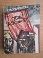 Dostoievski - Fratii Karamazov (volumul 1)