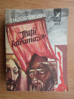 Dostoievski - Fratii Karamazov (volumul 2)