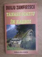 Duiliu Zamfirescu - Tanase Scatiu. In razboi