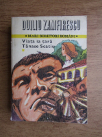 Duiliu Zamfirescu - Viata la tara. Tanase Scatiu. In razboi (volumul 1)