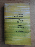 Duiliu Zamfirescu - Viata la tara, Tanase Scatiu, In razboi