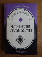 Duiliu Zamfirescu - Viata la tara. Tanase Scatiu