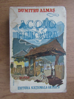 Dumitru Almas - Acolo in Filioara (1943)