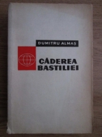 Dumitru Almas - Caderea Bastiliei (1789-1794)