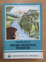 Dumitru Almas - Cantarea nevazutelor privighetori