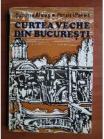 Dumitru Almas - Curtea veche din Bucuresti
