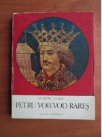 Dumitru Almas - Petru Voievod Rares