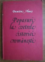 Dumitru Almas - Popasuri la vetrele istoriei romanesti