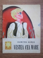 Dumitru Almas - Vestea cea mare