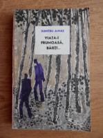 Dumitru Almas - Viata-i frumoasa, baieti