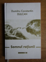 Dumitru Constantin Dulcan - Somnul ratiunii