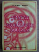 Dumitru Cristea - Tratat de psihologie sociala